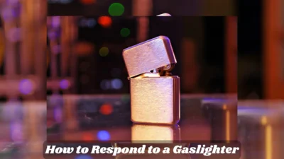 How to Respond to a Gaslighter