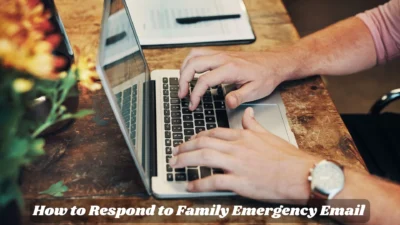 How to Respond to Family Emergency Email
