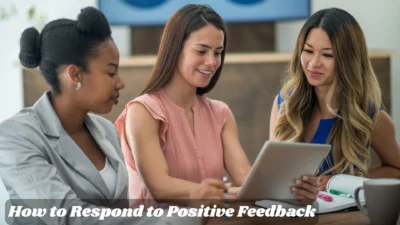 How to Respond to Positive Feedback