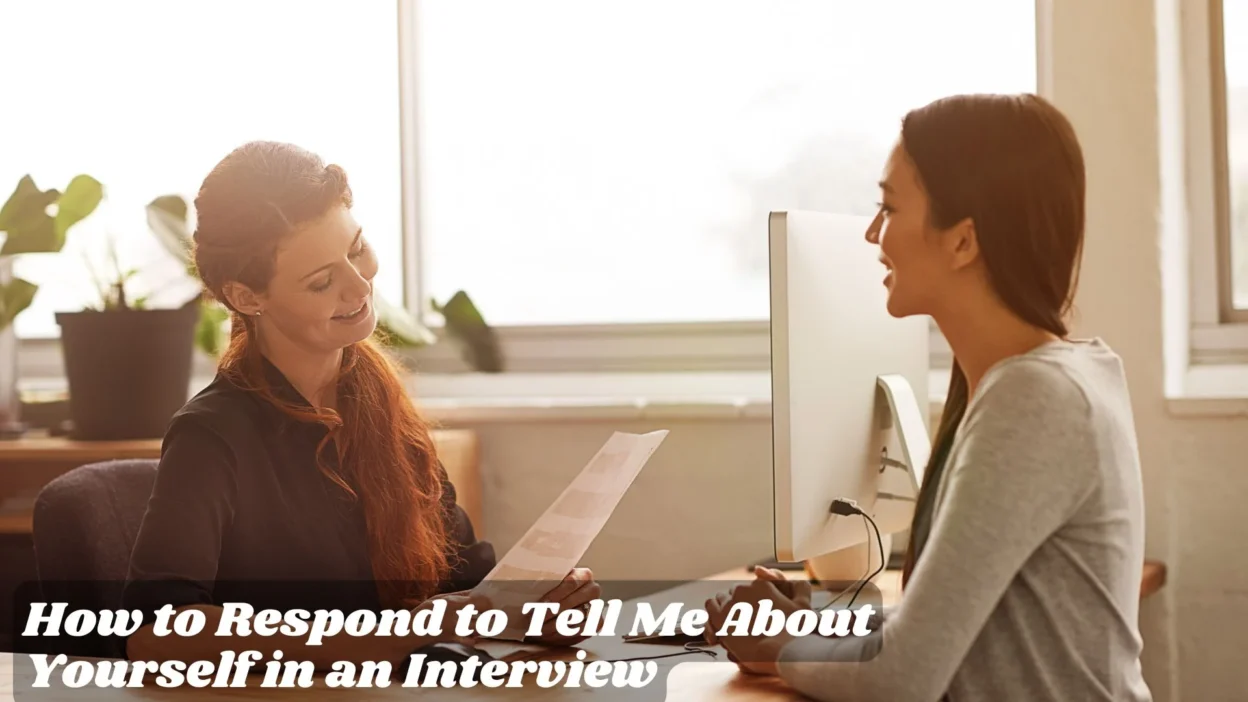 How to Respond to Tell Me About Yourself in an Interview
