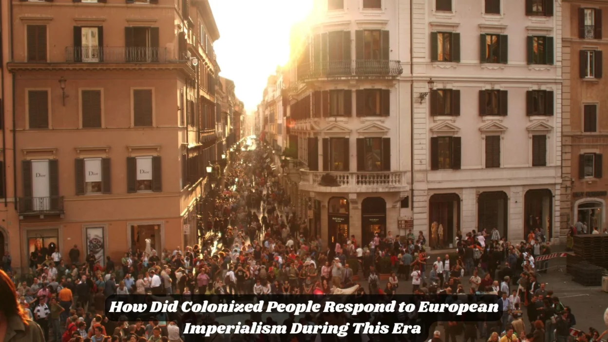 How Did Colonized People Respond to European Imperialism During This Era 