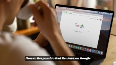 How to Respond to Bad Reviews on Google