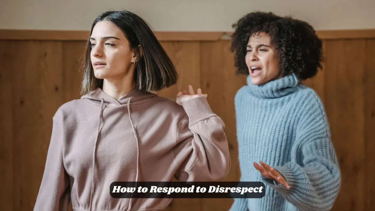 How to Respond to Disrespect