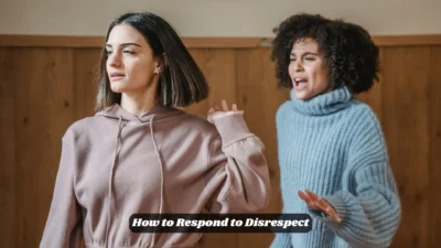 How to Respond to Disrespect
