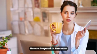 How to Respond to Someone 