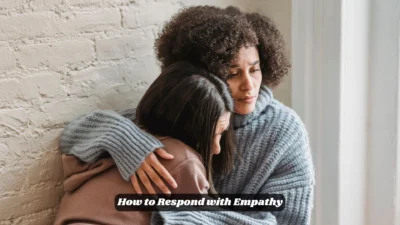 How to Respond with Empathy
